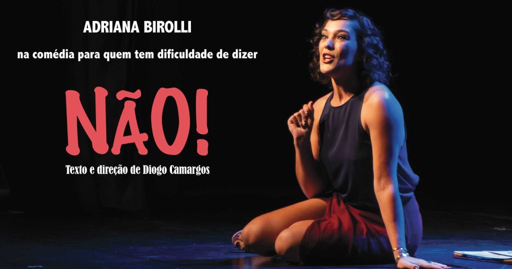 NÃO! A Comédia Para Quem Tem Dificuldade de Dizer Não | Adriana Birolli